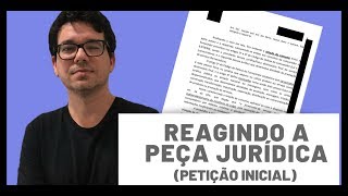 REAGINDO A PEÇA JURÍDICA (PETIÇÃO INICIAL)