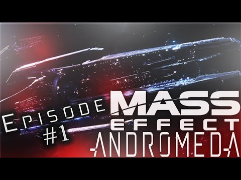 Mass Effect: Andromeda Ep.1 Arrival!
