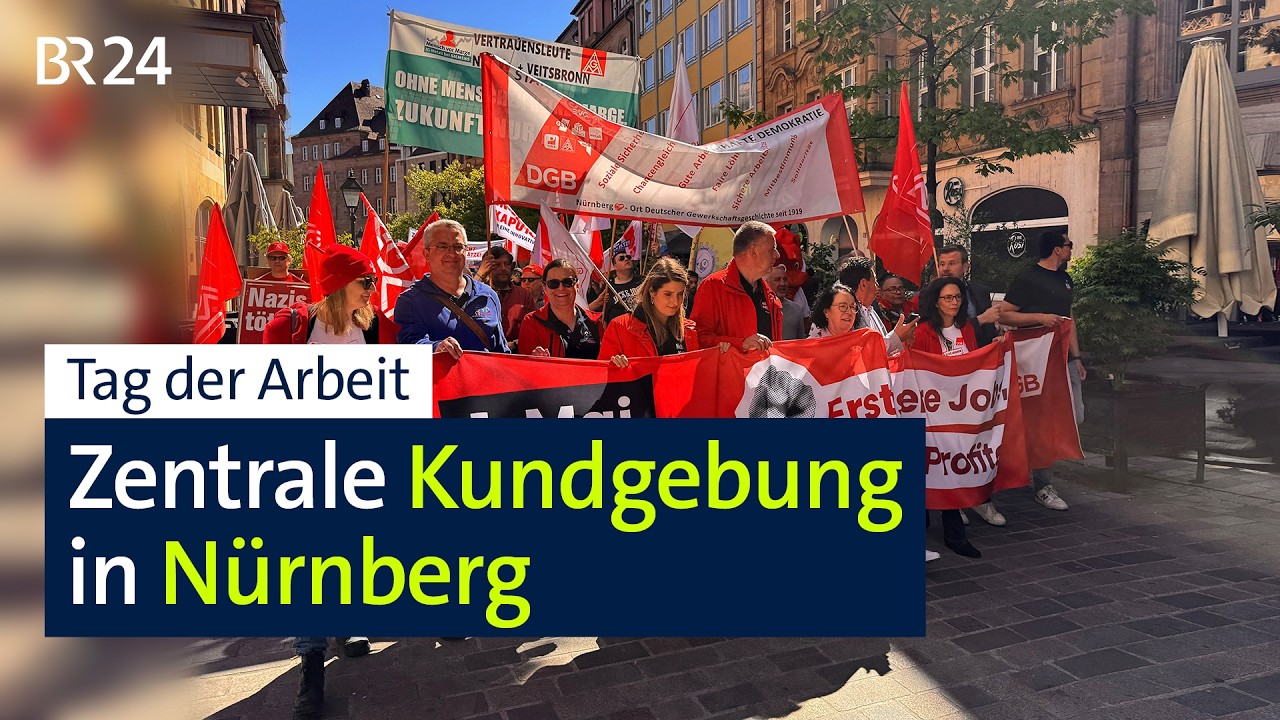 Tag der Arbeit: Zentrale Kundgebung in Nürnberg | BR24
