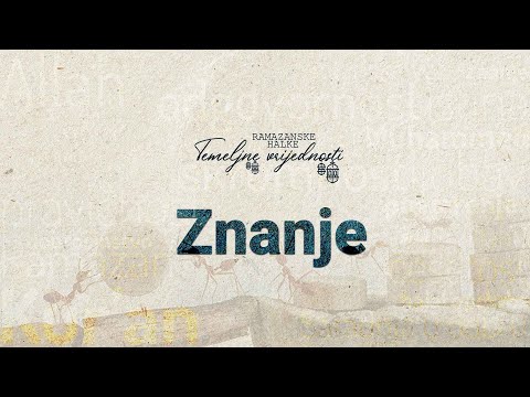 Ramazanske halke "TEMELJNE VRIJEDNOSTI" (4) - Znanje
