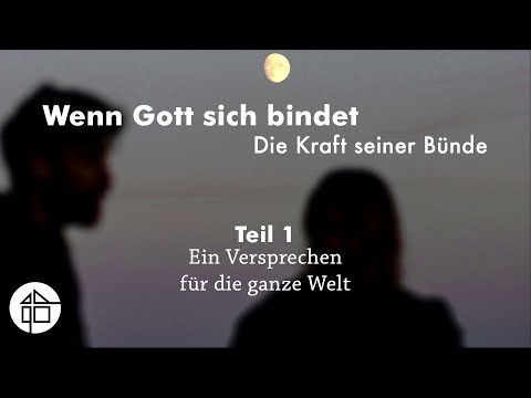 Gottesdienst 25.1.2026: „Wenn Gott sich bindet“ - Teil 1: Ein Versprechen für die ganze Welt