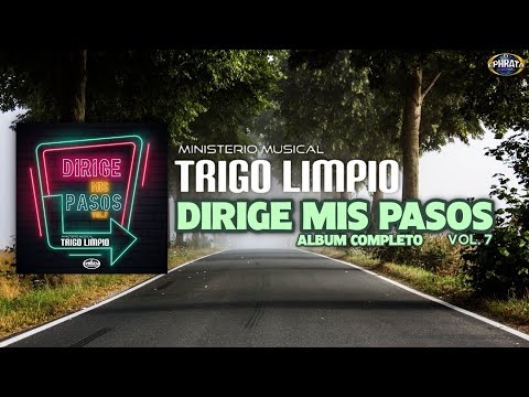 Trigo Limpio - Dirige mis Pasos (Álbum Completo)