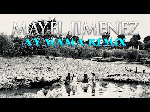 Video Ay Mama (Remix) de Mayel Jimenez