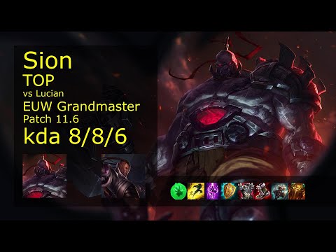 Sion Top vs Lucian - EUW Grandmaster 8/8/6 Patch 11.6 Gameplay