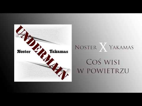 Noster ╳  Yakamas - Coś wisi w powietrzu | UnderMain