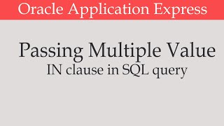 Passing Multiple Value in IN clause in SQL query with Oracle APEX