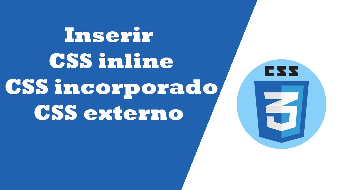 Inserir CSS inline, CSS incorporado e CSS externo
