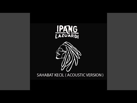 Sahabat Kecil (Acoustic Version)