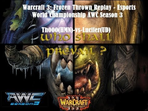 Warcraft 3 Video World Championship AWC Season 3 Round 1 Match 1 - Th000 (HMN) vs Lucifer (UD)