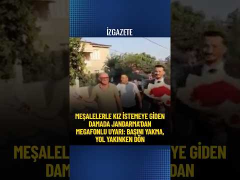 Meşalelerle kız istemeye giden damada Jandarma'dan megafonlu uyarı: Başını yakma, yol yakınken dön