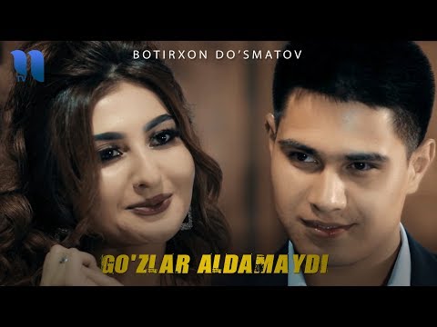 Botirxon Do'smatov - Go'zlar aldamaydi | Ботирхон Дусматов - Гузлар алдамайди