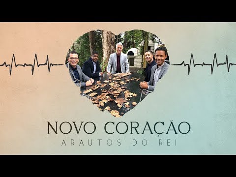 NOVO CORAÇÃO - ARAUTOS DO REI
