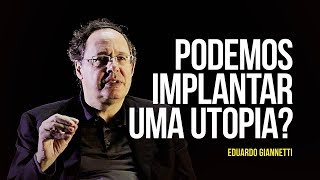 Podemos implantar uma utopia?