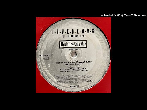 Lovebeads Feat. Courtney Grey | This Is The Only Way (Mousse T.'s Raw Mix)
