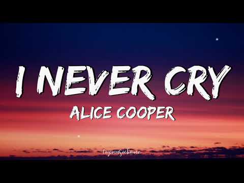 Alice Cooper – I Never Cry (Lyrics)