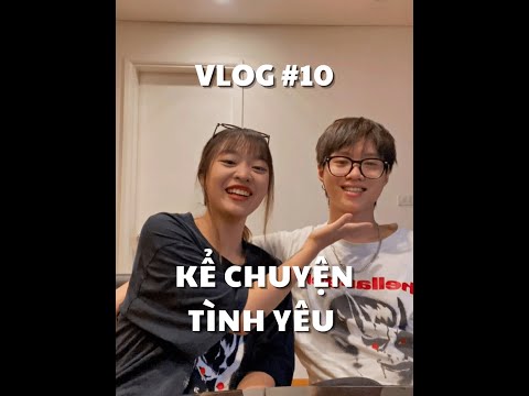 VLOG #10: KỂ CHUYỆN TÌNH YÊU 💔 | duongfynn