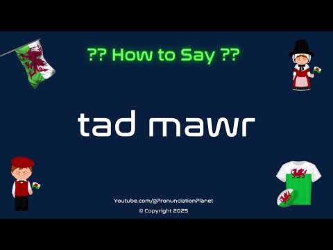 👨‍👦💖 How to Pronounce tad mawr in Welsh? (CORRECTLY) | Pronunciation Planet