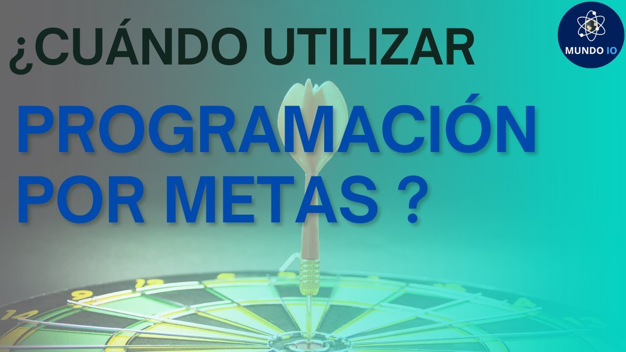 Programación por Metas: ¿Cuándo y como utilizarla?