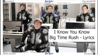 I Know You Know - Big Time Rush Ft Cymphonique - Lyrics