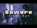 Saware Slowed Reverb Arijit Singh
