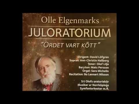 Olle Elgenmark: O Soluppgång ur Juloratoriet Ordet vart Kött