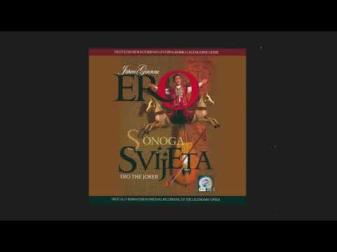 Jakov Gotovac - Ero s onoga svijeta / Ero the Joker, ČIN II. i III. / ACT II, III