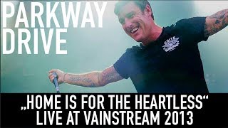 Parkway Drive | Home is for the heartless | Official Livevideo | Vainstream 2013