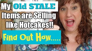 My OLD STALE items are SELLING!! Find out How I