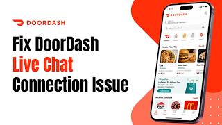 How to Fix DoorDash Live Chat Support Not Connecting !