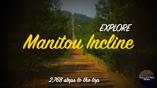 EXPLORE | Manitou Incline - 2,768 STEPS TO THE TOP! | American Explorer