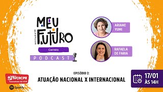Meu Futuro Carreira - Ep 2: Atuação Nacional X Internacional