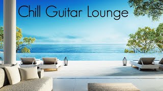 Chill Guitar Lounge | Smooth Jazz Vibes | Positive Chillout Music & Relaxing Cafe Playlist for Relax