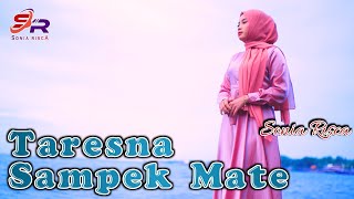 Download lagu Sonia Risca Taresna Sampek Mate mp3