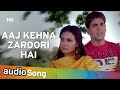 Aaj Kahana Jaruri Hai Audio Song Tumse Pyar Hua Hai Udit Narayan 90s Song Video