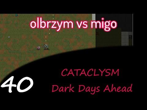 Cataclysm: Dark Days Ahead, cz.40 - olbrzym kontra migo.