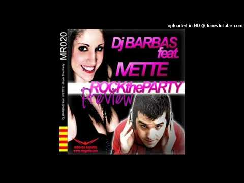 DJ Barbas Feat. Ivette - Rock The Party