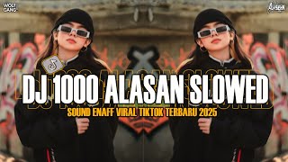 Download lagu DJ 1000 ALASAN SLOWED SOUND ENAFF VIRAL TIKTOK TERBARU 2025 mp3 Download lagu DJ 1000 ALASAN SLOWED SOUND ENAFF VIRAL TIKTOK TERBARU 2025 mp3