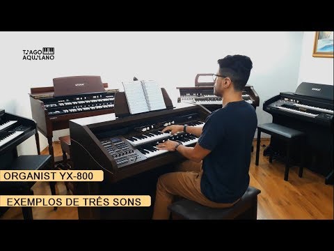 ORGANIST YX-800 - Exemplos de três sons - Tiago Aquilano