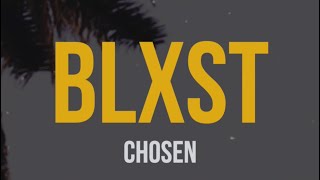 Blxst - Chosen (feat. Ty Dolla $ign &amp; Tyga) (Lyric Video)