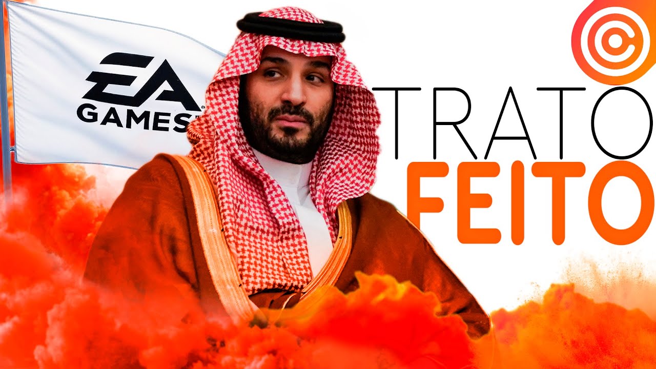 É OFICIAL: EA Games foi VENDIDA para a ARÁBIA SAUDITA