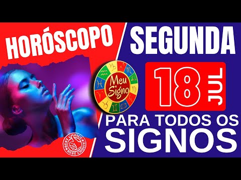 #meusigno HOROSCOPO DO DIA DE HOJE ⭐ SEGUNDA 18 DE JULHO DE 2022 l PREVISÕES PARA TODOS OS SIGNOS