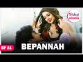 BEPANNAH English Dubbed S1 E21 Jennifer Winget Harshad Chopda And Namita Dubey Latest Series