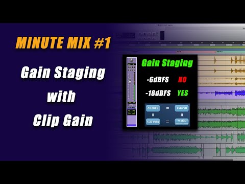 MINUTE MIX #1 - GAIN STAGING THE RIGHT WAY.
