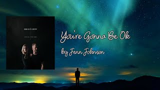 You&#39;re Gonna Be Ok - Jenn Johnson - Lyric Video