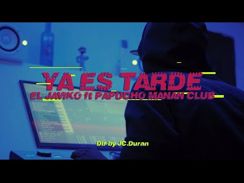 YA ES TARDE   El Javiko ft Papucho y Manana Club (Prod By Pive & MVP Records)