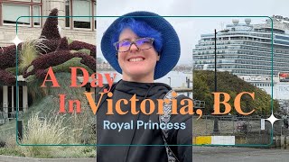 Victoria, BC Port Day Vlog | My Royal Princess Solo Cruise