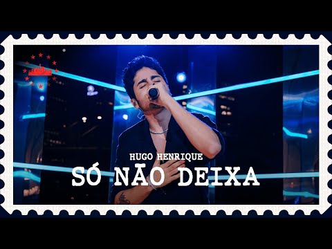Hugo Henrique - Só Não Deixa (Ao Vivo)
