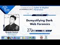 Demystifying Dark Web Forensics| Deepak Kumar