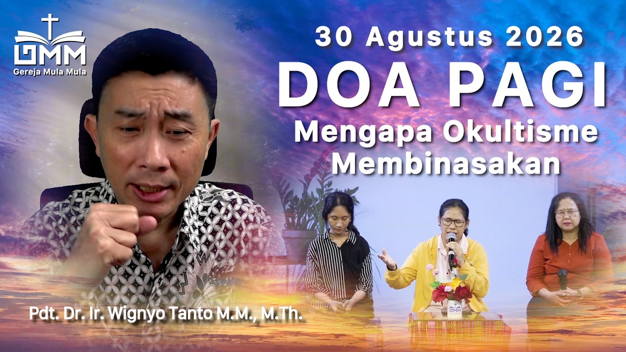 DOA PAGI | Mengapa Okultisme Membinasakan – 30 Agustus 2026 | Ps. Dr. Wignyo Tanto