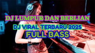 Download lagu DJ LUMPUR DAN BERLIAN - DJ VIRAL TERBARU - SLOW ENAK BUAT SANTAI mp3